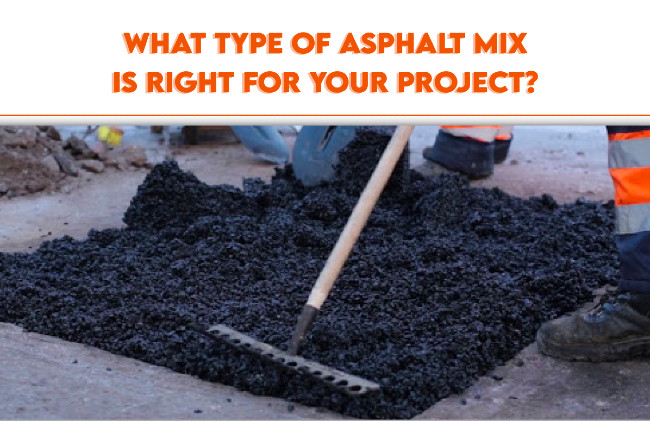 What Type of Asphalt Mix is Right For Your Project?