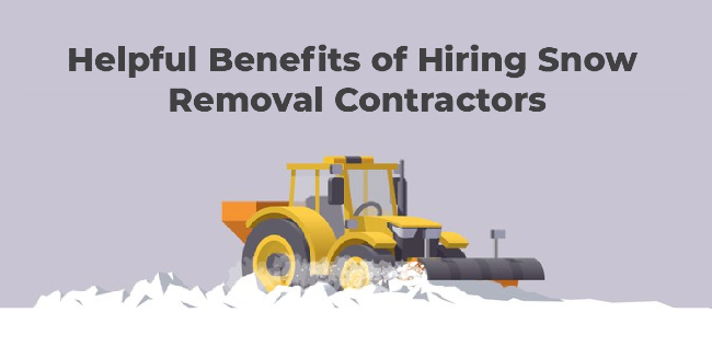 Helpful Benefits of Hiring Snow Removal Contractors