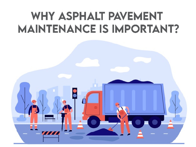 Why Asphalt Pavement Maintenance is Important?