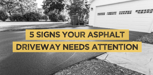 5 Signs Your Asphalt Driveway Needs Attention