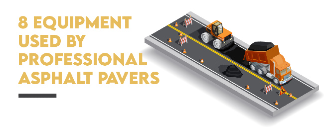 8 Equipment Used By Professional Asphalt Pavers