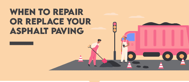When To Repair Or Replace Your Asphalt Paving