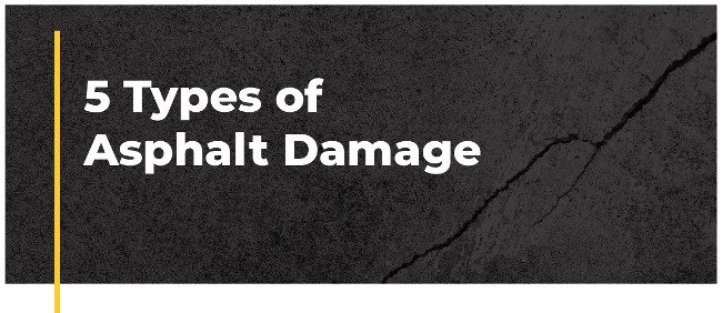 5 Types of Asphalt Damage