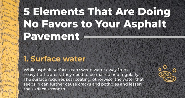 5 Elements That Are Doing No Favors to Your Asphalt Pavement